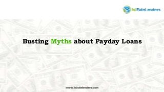 Busting Myths about Payday Loans
 