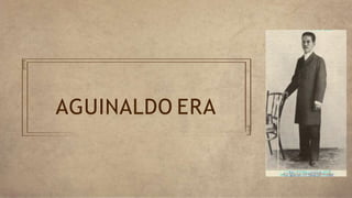 AGUINALDO ERA
 
