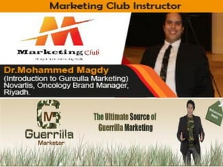 1st riyadh marketing club (introduction to guerrilla marketing) by dr.mohamed magdy