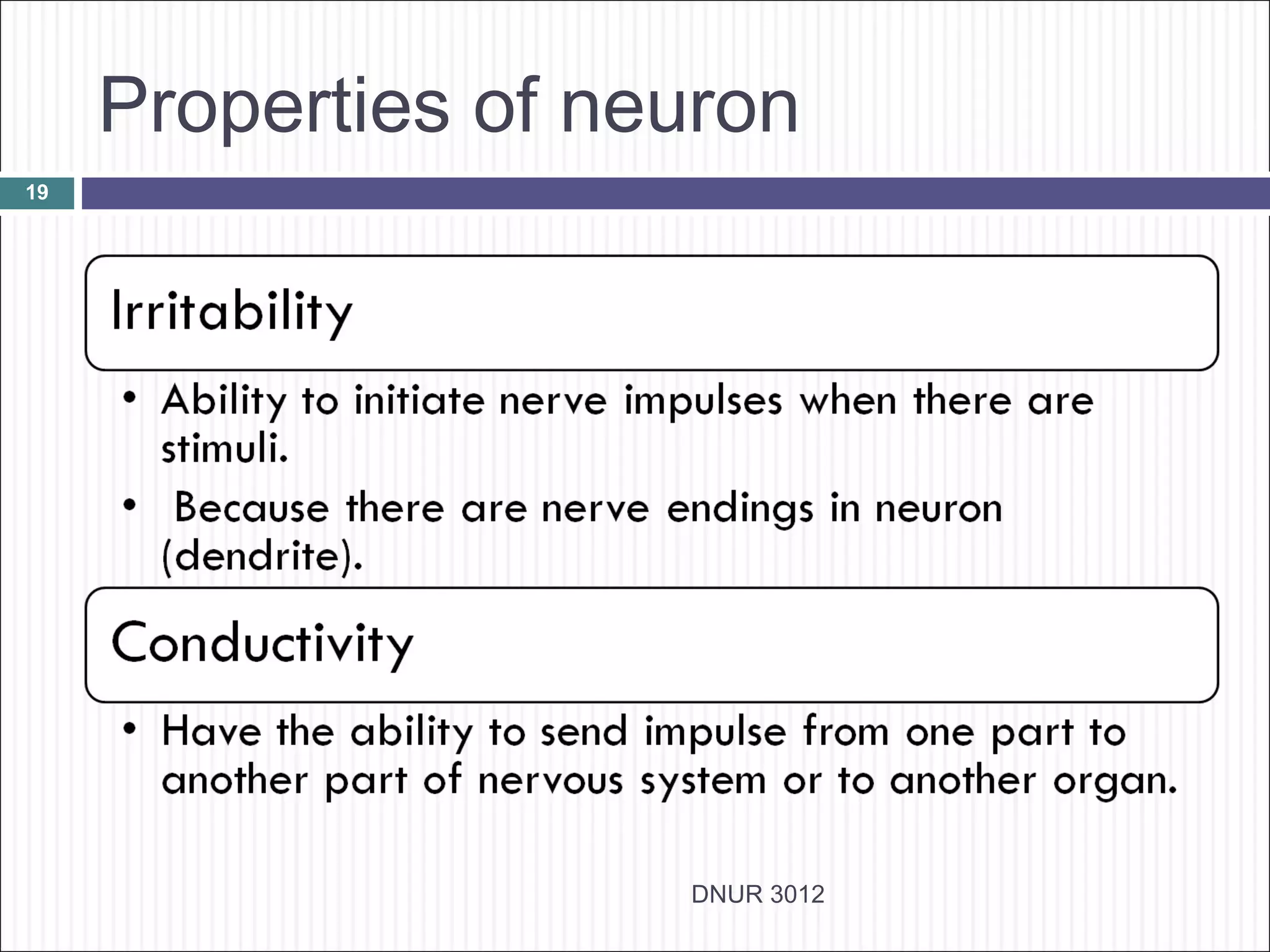 Properties of neuron
19




                     DNUR 3012
 