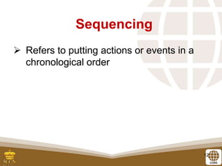12
 Refers to putting actions or events in a
chronological order
Sequencing
 