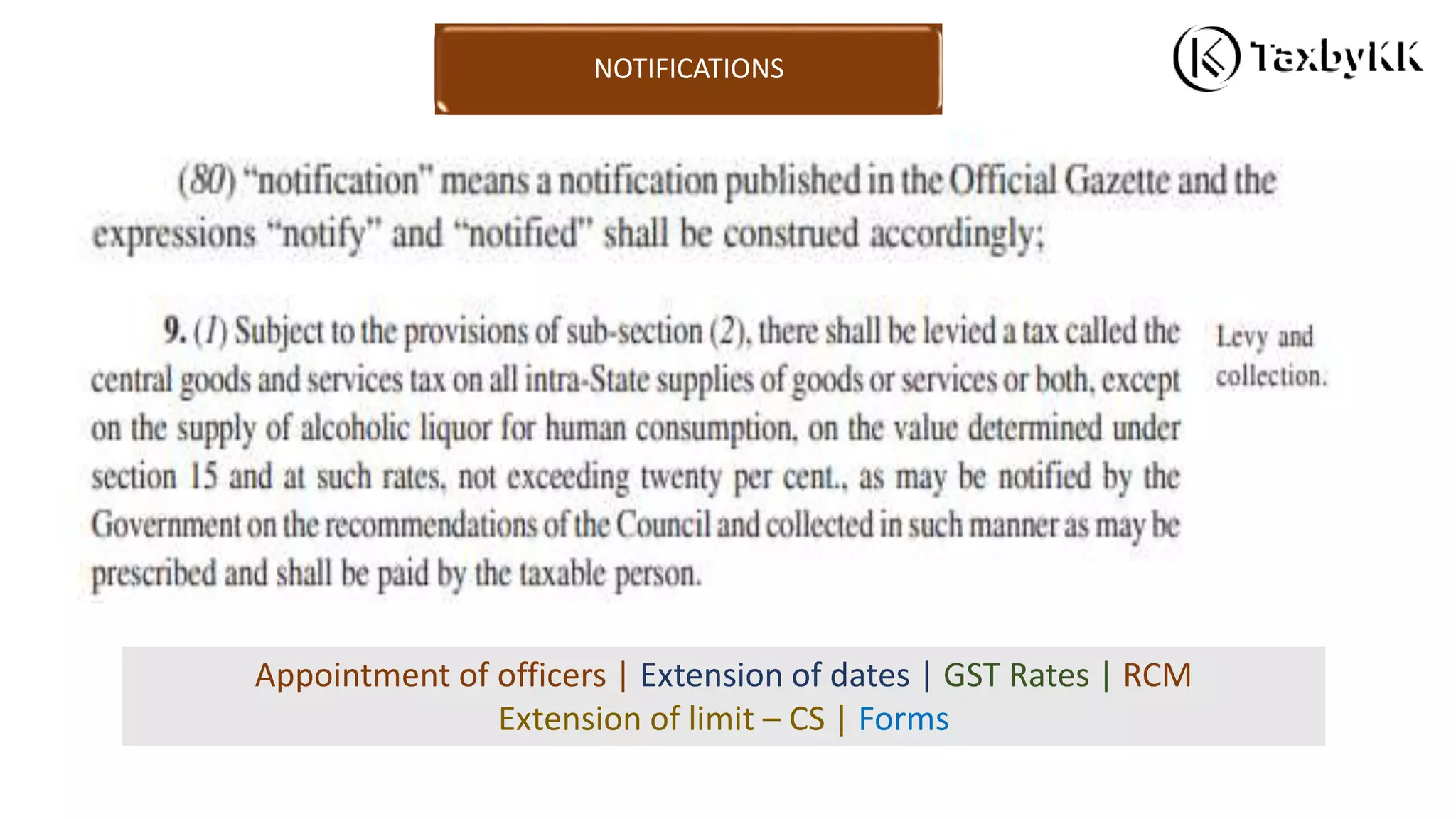 Appointment of officers | Extension of dates | GST Rates | RCM
Extension of limit – CS | Forms
NOTIFICATIONS
 