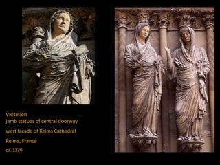 Visitation
jamb statues of central doorway
west facade of Reims Cathedral
Reims, France
ca. 1230
 