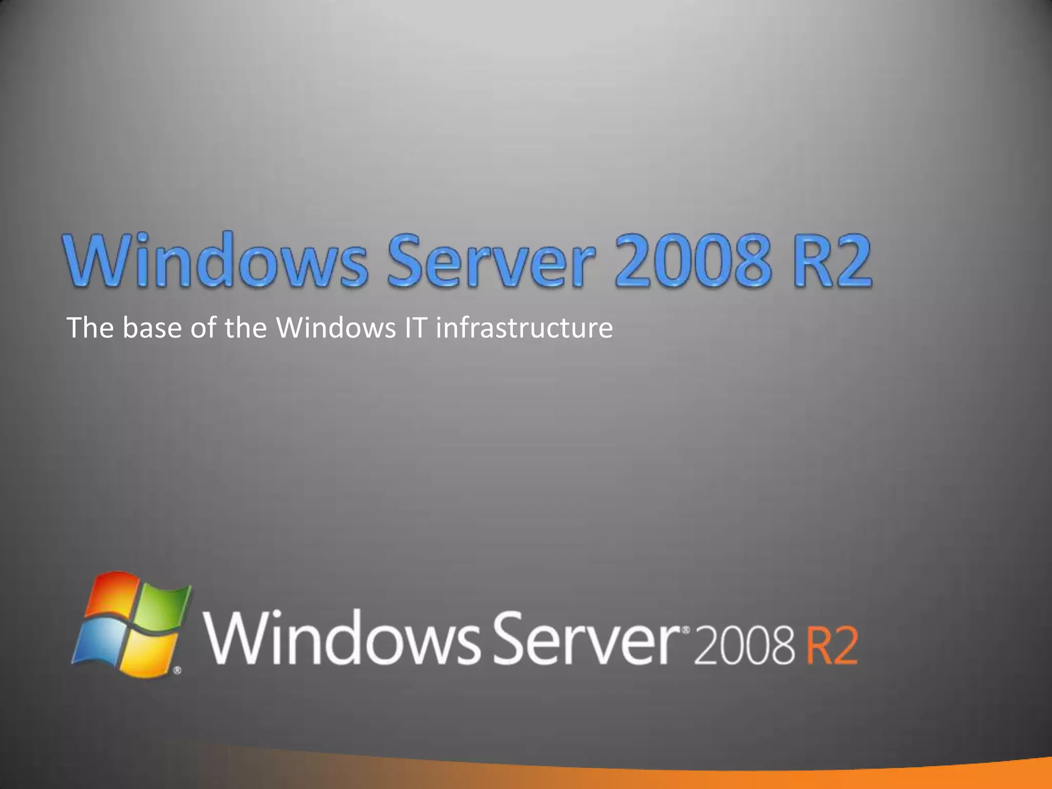 The base of the Windows IT infrastructure
 