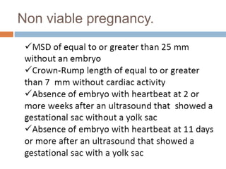 Non viable pregnancy.
 