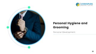 Personal Hygiene and
Grooming
Personal Development
01
 