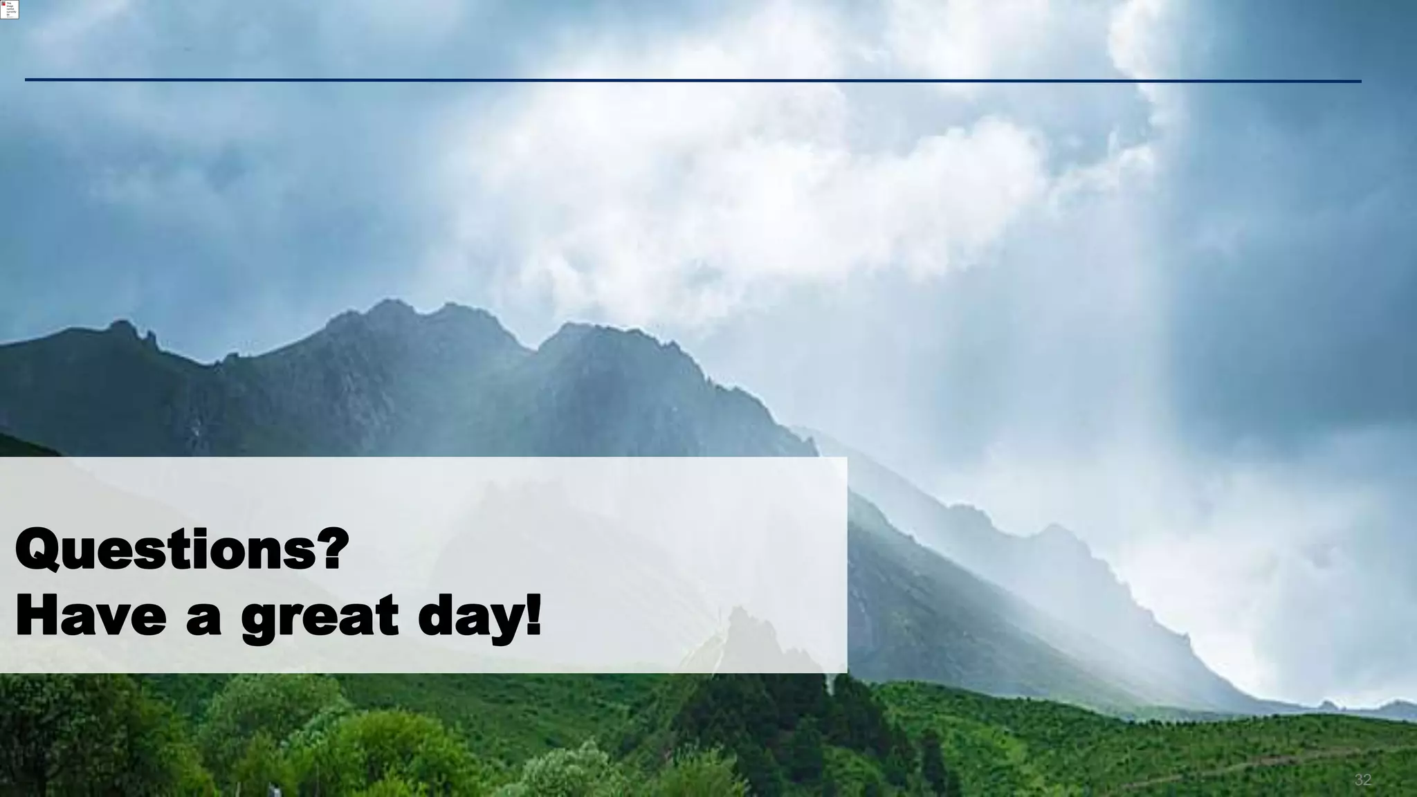 32
Questions?
Have a great day!
 