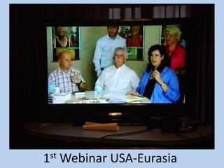 1st Webinar USA-Eurasia
 