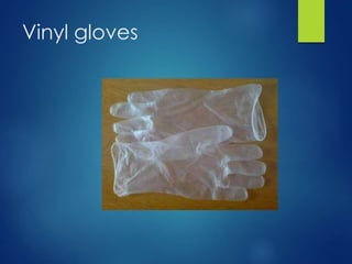 Vinyl gloves
 