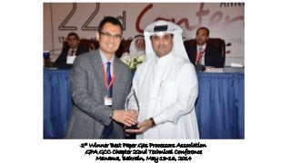 1st Winner Best Paper Gas Processors Association 
GPA GCC Chapter 22nd Technical Conference 
Manama, Bahrain, May 13-16, 2014 
