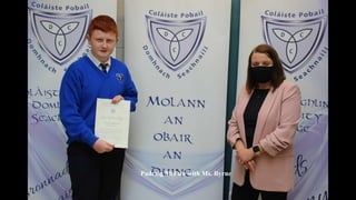 Padraig Mullan with Ms. Byrne
 