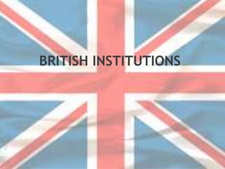 BRITISH INSTITUTIONS
 