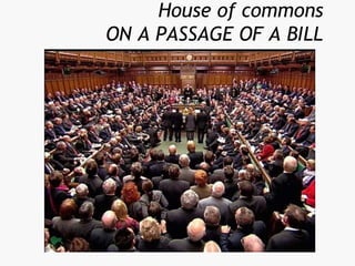 House of commons
ON A PASSAGE OF A BILL
 