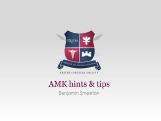 AMK hints & tips
  Benjamin Smeeton
 
