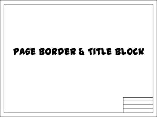 Page Border & Title Block
 