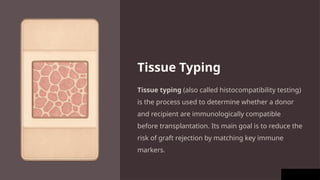 Tissue Typing Lab Transplantation and its types and its clinical aspects.pptx