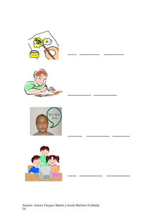 ___ _______ _______

________ ________

_____ ________ ______

___ ________ ________

Autoras: Aurora Vázquez Martín y Josefa Martínez Corbalán
24

 