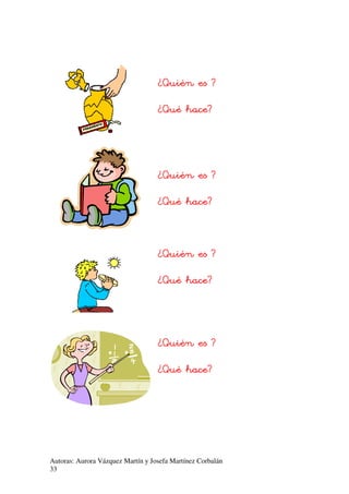 1 "
2

3

1 "' 3
2

1 "
2

3

1 "' 3
2

1 "
2

3

1 "' 3
2

1 "
2

3

1 "' 3
2

Autoras: Aurora Vázquez Martín y Josefa Martínez Corbalán
33

 