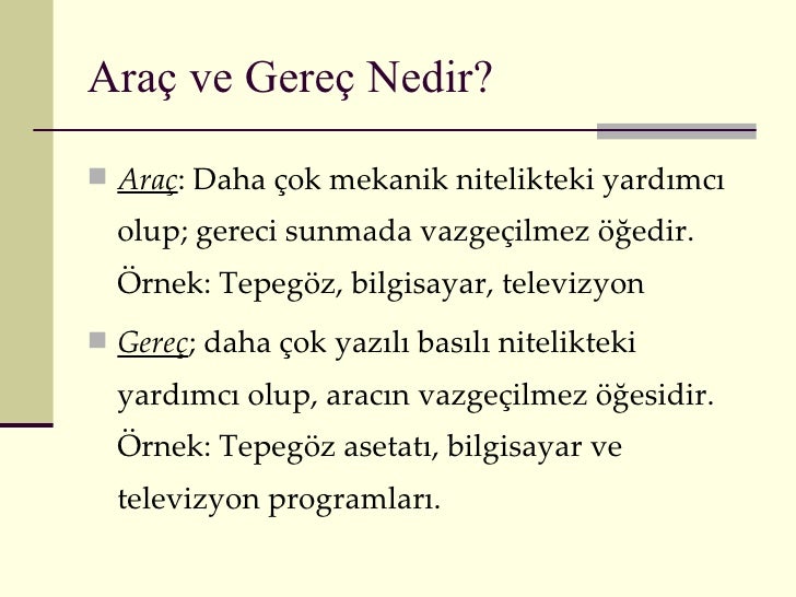 Araç Gereç Nedir  . Equipment, Findings, Instruments, Kit, Outfit, Paraphernalia.