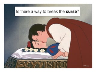 Is there a way to break the curse?
 