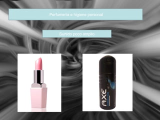 Perfumería e higiene personal
Surtido poco amplio
 