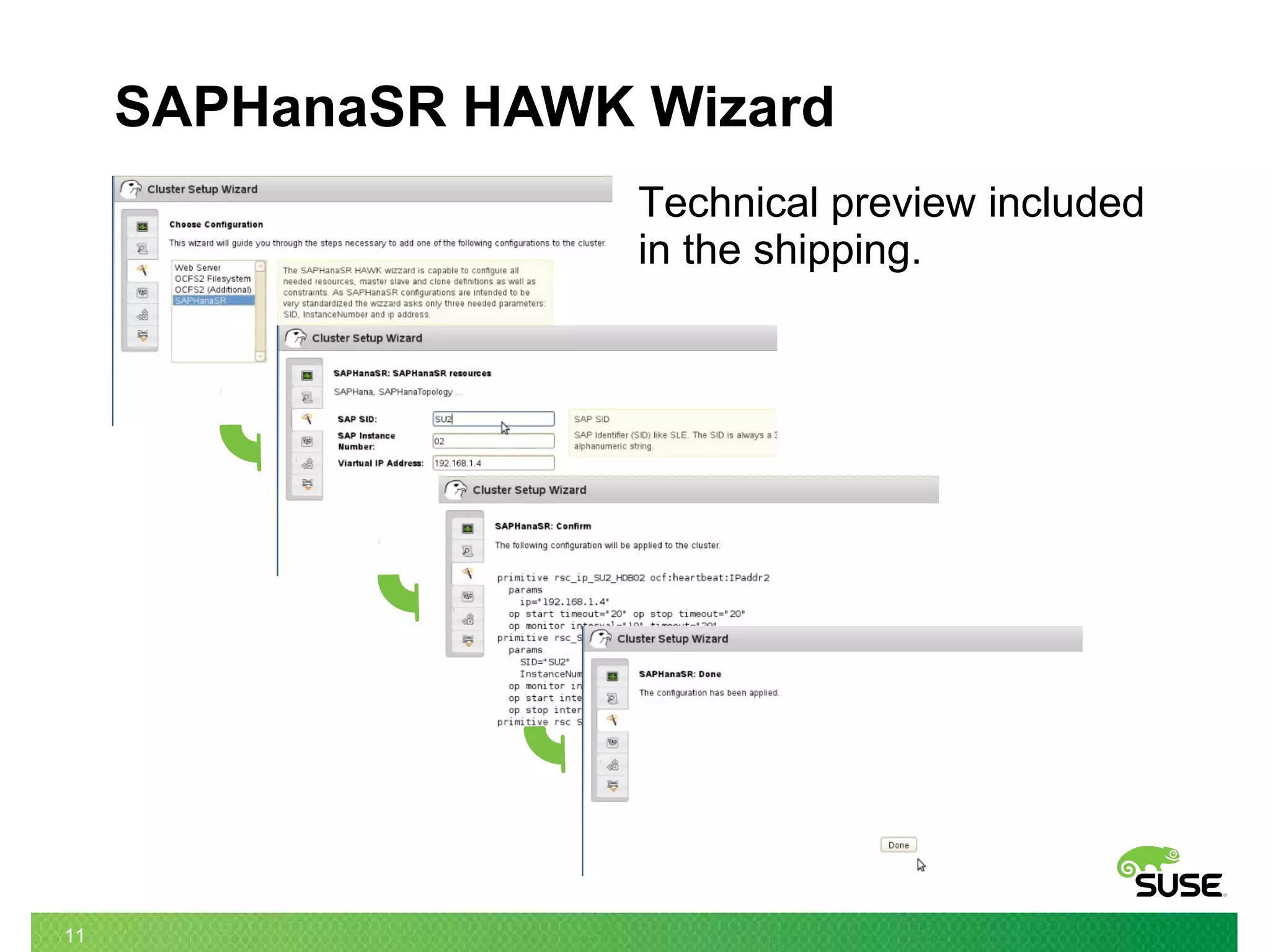 11
SAPHanaSR HAWK Wizard
Technical preview included
in the shipping.
 