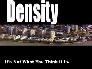 It’s Not What You Think It Is.
 