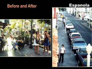 © Citizen Planner Institute
Before and After Espanola
Way, circa
1986
 
