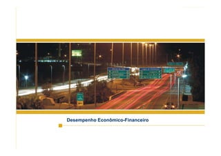 13
Desempenho Econômico-Financeiro
 