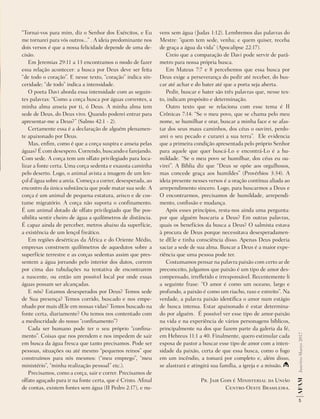 5
AF
AM
Janeiro-Março
2017
“Tornai-vos para mim, diz o Senhor dos Exércitos, e Eu
me tornarei para vós outros...” . A ideia predominante nos
dois versos é que a nossa felicidade depende de uma de-
cisão.
Em Jeremias 29:11 a 13 encontramos o modo de fazer
essa relação acontecer: a busca por Deus deve ser feita
“de todo o coração”. E nesse texto, “coração” indica sin-
ceridade; “de todo” indica a intensidade.
O poeta Davi aborda essa intensidade com as seguin-
tes palavras: “Como a corça busca por águas correntes, a
minha alma anseia por ti, ó Deus. A minha alma tem
sede de Deus, do Deus vivo. Quando poderei entrar para
apresentar-me a Deus?” (Salmo 42:1 - 2).
Certamente essa é a declaração de alguém plenamen-
te apaixonado por Deus.
Mas, enfim, como é que a corça suspira e anseia pelas
águas? É com desespero. Correndo, buscando e farejando.
Com sede. A corça tem um olfato privilegiado para loca-
lizar a fonte certa. Uma corça sedenta e exausta caminha
pelo deserto. Logo, o animal avista a imagem de um len-
çol d’água sobre a areia. Começa a correr, desesperada, ao
encontro da única substância que pode matar sua sede. A
corça é um animal de pequena estatura, arisco e de cos-
tume migratório. A corça não suporta o confinamento.
É um animal dotado de olfato privilegiado que lhe pos-
sibilita sentir cheiro de água a quilômetros de distância.
É capaz ainda de perceber, metros abaixo da superfície, 
a existência de um lençol freático.
Em regiões desérticas da África e do Oriente Médio,
empresas constroem quilômetros de aquedutos sobre a
superfície terrestre e as corças sedentas assim que pres-
sentem a água jorrando pelo interior dos dutos, correm
por cima das tubulações na tentativa de encontrarem
a nascente, ou então um possível local por onde essas
águas possam ser alcançadas.
E nós? Estamos desesperados por Deus? Temos sede
de Sua presença? Temos corrido, buscado e nos empe-
nhado por mais dEle em nossas vidas? Temos buscado na
fonte certa, diariamente? Ou temos nos contentado com
a mediocridade do nosso “confinamento”?
Cada ser humano pode ter o seu próprio “confina-
mento”. Coisas que nos prendem e nos impedem de sair
em busca da água fresca que tanto precisamos. Pode ser
pessoas, situações ou até mesmo “pequenos reinos” que
construímos para nós mesmos: (“meu emprego”, “meu
ministério”, “minha realização pessoal” etc.).
Precisamos, como a corça, sair e correr. Precisamos de
olfato aguçado para ir na fonte certa, que é Cristo. Afinal
de contas, existem fontes sem água (II Pedro 2:17), e nu-
vens sem água (Judas 1:12). Lembremos das palavras do
Mestre: “quem tem sede, venha; e quem quiser, receba
de graça a água da vida” (Apocalipse 22:17).
Creio que a comparação de Davi pode servir de parâ-
metro para nossa própria busca.
Em Mateus 7:7 e 8 percebemos que essa busca por
Deus exige a perseverança do pedir até receber, do bus-
car até achar e do bater até que a porta seja aberta.
Pedir, buscar e bater são três palavras que, nesse tex-
to, indicam propósito e determinação.
Outro texto que se relaciona com esse tema é II
Crônicas 7:14: “Se o meu povo, que se chama pelo meu
nome, se humilhar e orar, buscar a minha face e se afas-
tar dos seus maus caminhos, dos céus o ouvirei, perdo-
arei o seu pecado e curarei a sua terra”. Ele evidencia
que a primeira condição apresentada pelo próprio Senhor
para aquele que quer buscá-Lo e encontrá-Lo é a hu-
mildade. “Se o meu povo se humilhar, dos céus eu ou-
virei”. A Bíblia diz que “Deus se opõe aos orgulhosos,
mas concede graça aos humildes” (Provérbios 3:34). A
ideia presente nesses versos é a oração contínua aliada ao
arrependimento sincero. Logo, para buscarmos a Deus e
O encontrarmos, precisamos de humildade, arrependi-
mento, confissão e mudança.
Após esses princípios, resta-nos ainda uma pergunta:
por que alguém buscaria a Deus? Em outras palavras,
quais os benefícios da busca a Deus? O salmista estava
à procura de Deus porque necessitava desesperadamen-
te dEle e tinha consciência disso. Apenas Deus poderia
saciar a sede de sua alma. Buscar a Deus é a maior expe-
riência que uma pessoa pode ter.
Costumamos pensar na palavra paixão com certo ar de
preconceito, julgamos que paixão é um tipo de amor des-
compensado, irrefletido e irresponsável. Recentemente li
a seguinte frase: “O amor é como um oceano, largo e
profundo, a paixão é como um riacho, raso e estreito”. Na
verdade, a palavra paixão identifica o amor num estágio
de busca intensa. Estar apaixonado é estar determina-
do por alguém. É possível ver esse tipo de amor-paixão
na vida e na experiência de vários personagens bíblicos,
principalmente na dos que fazem parte da galeria da fé,
em Hebreus 11:1 a 40. Finalmente, quero estimular cada
esposa de pastor a buscar esse tipo de amor com a inten-
sidade da paixão, certa de que essa busca, como o fogo
em um incêndio, a tomará por completo e, além disso,
se alastrará e atingirá sua família, a igreja e a missão.
Pr. Jair Gois é Ministerial da União
Centro-Oeste Brasileira.
 