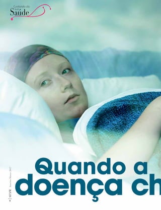 AF
AM
Janeiro-Março
2017
Cuidando da
Saúde
sua
8
Quando a
doença ch
 