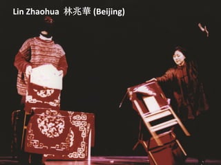 Lin Zhaohua 林兆華 (Beijing)
 