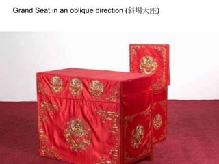 Grand Seat in an oblique direction (斜場大座)
 