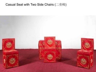 Casual Seat with Two Side Chairs (二旁椅)
 