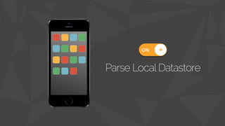 Parse Local Datastore
 