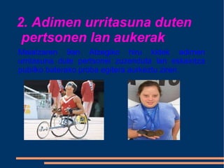 2. Adimen urritasuna duten
pertsonen lan aukerak
Maiatzaren 9an Atzegiko hiru kidek adimen
urritasuna dute pertsonei zuzenduta lan eskaintza
publiko baterako proba egitera aurkeztu ziren.
 
