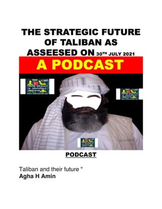 PODCAST
Taliban and their future "
Agha H Amin
 
