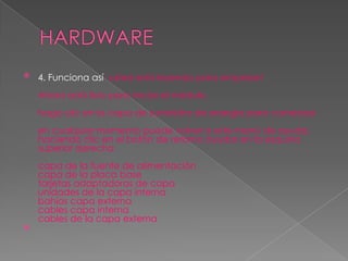 HARDWARE4. Funciona así: usted está leyendo para empezar!Ahora está listo para iniciar el módulo.haga clic en la capa de suministro de energía para comenzaren cualquier momento puede volver a este menú de ayuda, haciendo clic en el botón de retorno ayudar en la esquina superior derechacapa de la fuente de alimentacióncapa de la placa basetarjetas adaptadoras de capaunidades de la capa internabahías capa externacables capa internacables de la capa externa 