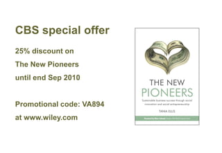 CBS special offer
25% discount on
The New Pioneers
until end Sep 2010


Promotional code: VA894
at www.wiley.com
 
