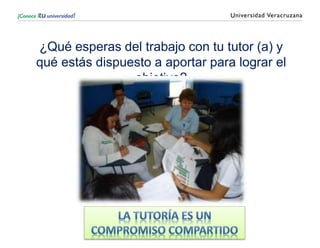 ¿Qué esperas del trabajo con tu tutor (a) y
qué estás dispuesto a aportar para lograr el
objetivo?
 