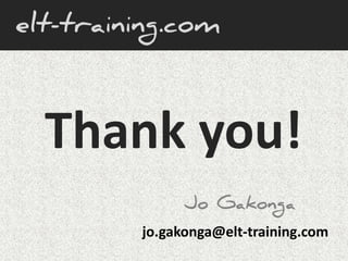 Thank you!
jo.gakonga@elt-training.com
 
