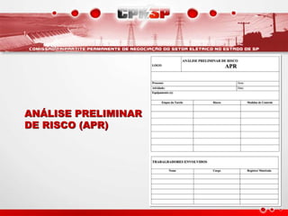 ANÁLISE PRELIMINAR
DE RISCO (APR)
 