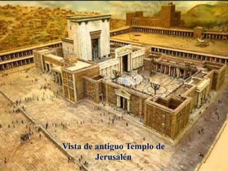 Vista de antiguo Templo de
Jerusalén
 