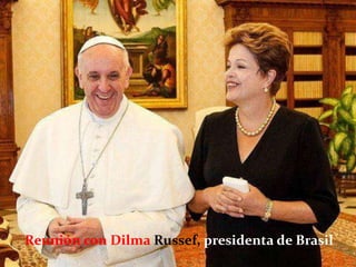 Reunión con Dilma Russef, presidenta de Brasil
 