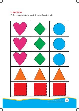Lampiran
Pola bangun datar untuk membuat tirai.
59Subtema 2: Musim Kemarau
 