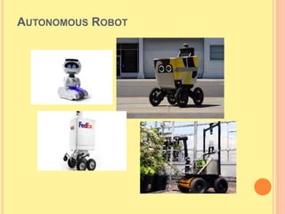 AUTONOMOUS ROBOT
 