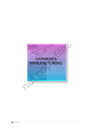 40 | P a g e
GARMENTS
MANUFACTURING
notcopy
files
 