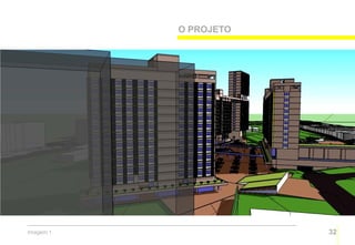 O PROJETO




Imagem 1               32
 