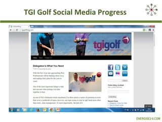 TGI Golf Social Media Progress

ENERGISE2-0.COM

 
