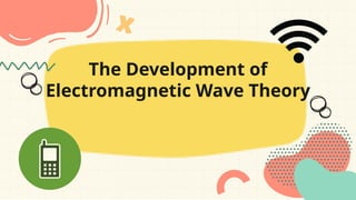 1_The Development of Electromagnetic Wave Theory.pptx